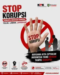 STOP KORUPSI, Tolak, Lawan, Laporkan